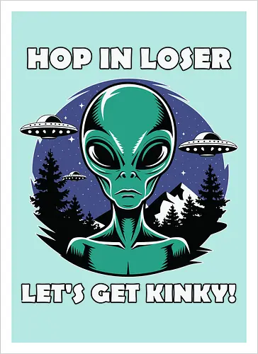Hop in loser, let's get kinky!