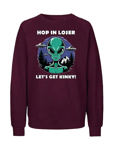 Hop in loser, let's get kinky! - alien, ufo, trees, night sky, humor, extraterrestrial, stars, flying saucer, forest - Fairtrade Sweatshirt