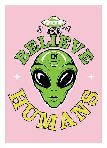 I Don't Believe in Humans