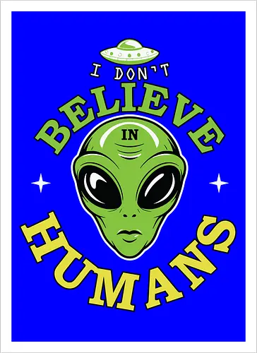 I Don't Believe in Humans