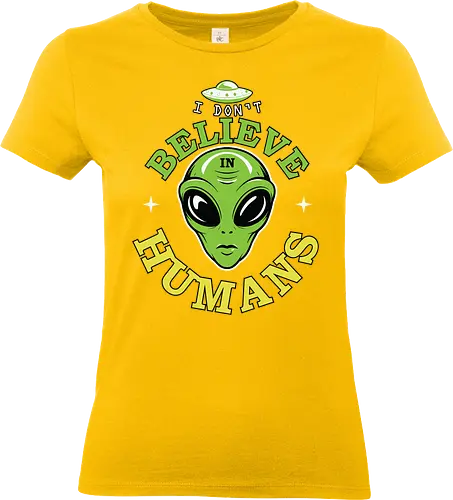 I Don't Believe in Humans - alien, ufo, extraterrestrial, humor, galaxy, space, stars, green, slogan - Standard T-Shirt (Frauen)