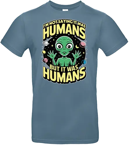 I'm not saying it was humans, but it was humans - space, cartoon, green, celestial, alien, humor, planets, stars, extraterrestrial - Standard T-Shirt