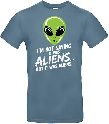 I'm not saying it was aliens... but it was aliens… - alien head, extraterrestrial, humor, quote, green, minimalist, sci-fi, mystery, extraterrestrial life - Standard T-Shirt