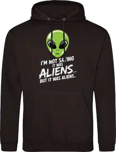 I'm not saying it was aliens... but it was aliens…
