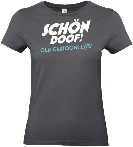 SCHÖN DOOF! Live Shirt - Schön, Doof, Live, Cartoons, Oli, Hilbring - Standard T-Shirt (Frauen)