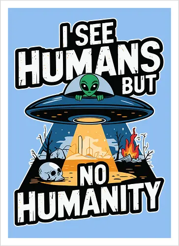 I see humans but no humanity