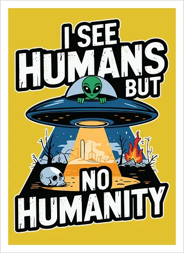 I see humans but no humanity