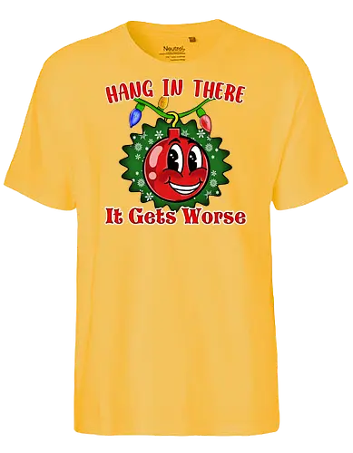 Hang In There Christmas Ball Sarcasm (Häng dich rein Christbaumkugel Sarkasmus) - Cartoon, hässlicher Weihnachtspullover, Fröhliche Weihnachten, Witz, Illustration, Design, hang in there, it gets worse, classic animation, hang in there it gets worse, Schmuckstück, Heiligabend, urkomisch, Wortspiel, inspirierend, schwarzer Humor, vintage, retro, Häng dich rein, motivierend, es wird schlimmer, Weihnachten, X-Mas, lustig, Sarkasmus, sarkastisch, Humor, Kugel, Christbaumkugel - Fairtrade T-Shirt