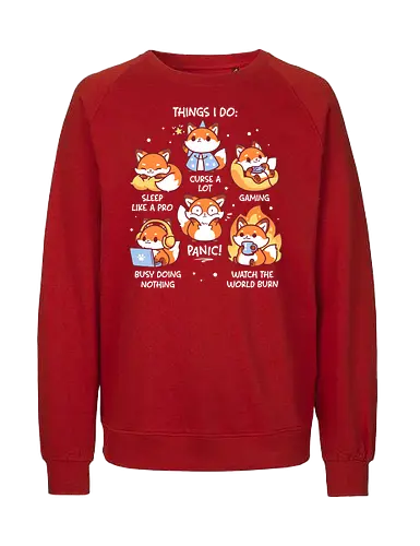 Sarcastic Fox Life - fox, sarcasm, funny, humor, kawaii, procrastinator, socially awkward, introvert, gamer, daily life, lazy, chaos, cute animal - Fairtrade Sweatshirt