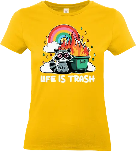 Life is Trash - raccoon, dumpster fire, rainbow, colorful, flames, clouds, humor, sarcasm - Standard T-Shirt (Frauen)