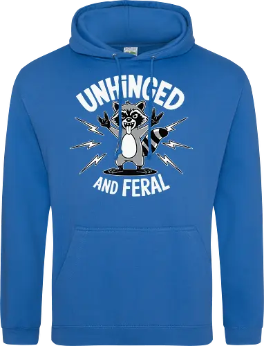 Unhinged and Feral
