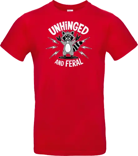 Unhinged and Feral