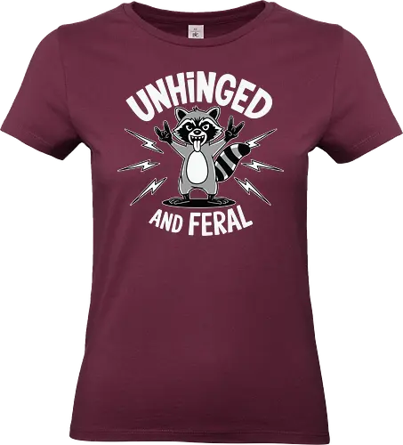 Unhinged and Feral