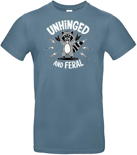 Unhinged and Feral