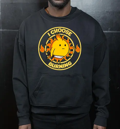 I Choose Burning (Ich wähle das Brennen)