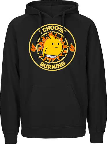 I Choose Burning (Ich wähle das Brennen)