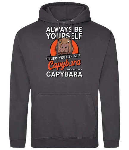 capybara then always be a capybara - capybara, motivational, humor, text, illustration, animal, quote, individuality, cute - Standard Hoodie