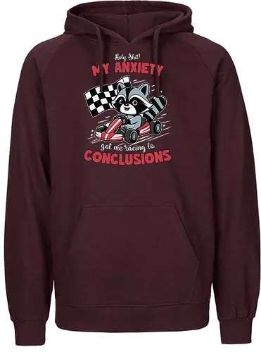 anxiety and racing to conclusions - raccoon, go-kart, checkered flag, anxiety, humor, cartoon, racing, text, illustration, speed - Fairtrade Hoodie