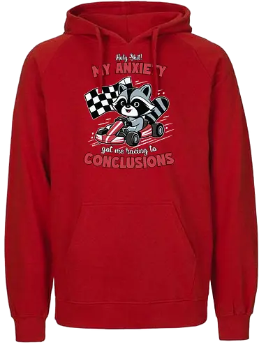 anxiety and racing to conclusions - raccoon, go-kart, checkered flag, anxiety, humor, cartoon, racing, text, illustration, speed - Fairtrade Hoodie