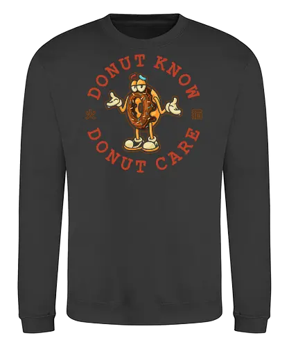 Donut Know Donut Care - don't care, idgaf, donut, sweet, cute, kawaii, introvert, anti human, hate morning, hate poeple, anti social, funny, memes, internet meme, parody, humor, hilarious, foodies, fast food, diet, sugar, vintage, retro - Sweatshirt