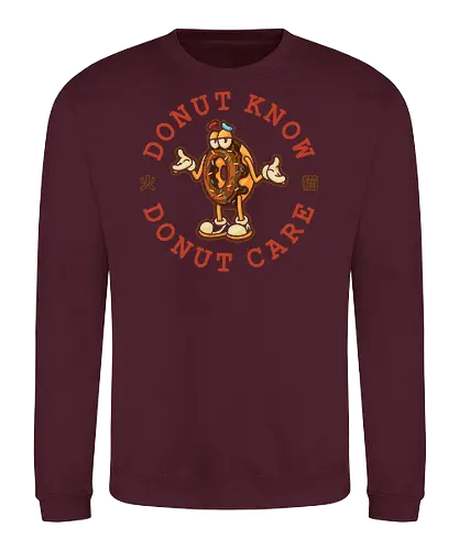 Donut Know Donut Care - don't care, idgaf, donut, sweet, cute, kawaii, introvert, anti human, hate morning, hate poeple, anti social, funny, memes, internet meme, parody, humor, hilarious, foodies, fast food, diet, sugar, vintage, retro - Sweatshirt