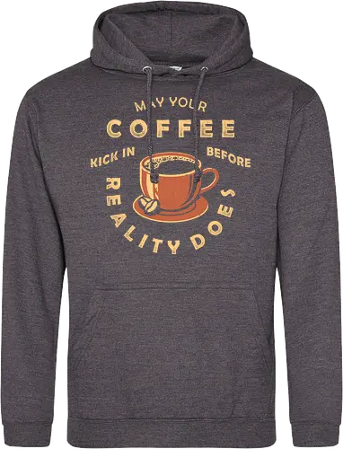 May Your Coffee Kick In Before Reality Does