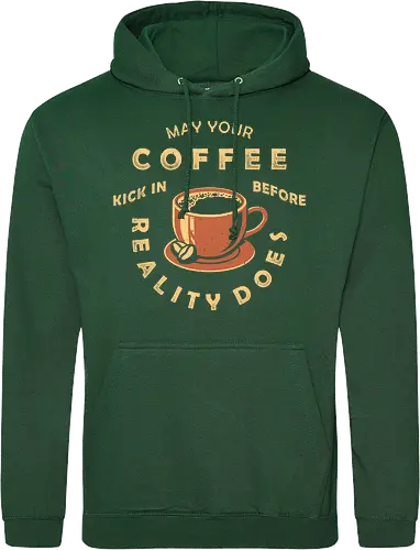 May Your Coffee Kick In Before Reality Does