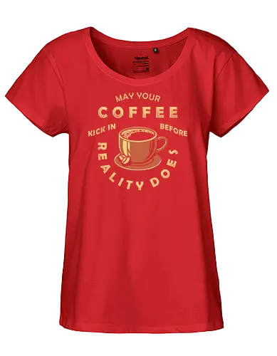 May Your Coffee Kick In Before Reality Does - coffee, latte, black coffee, caffeine, decaf, work life, Anti Social, hate morning, quote, coffee quote, 1899, against reality, better latte than never, not a morning person, introvert, anti human, anti people, funny, joke, meme, internet meme, hilarious, funny meme, vintage colors, retro style - Fairtrade Girl Shirt