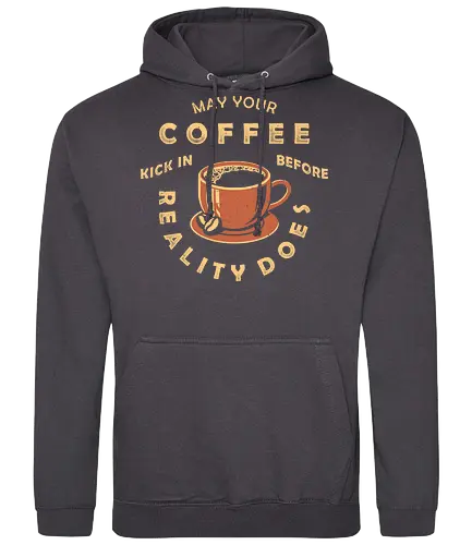 May Your Coffee Kick In Before Reality Does - coffee, latte, black coffee, caffeine, decaf, work life, Anti Social, hate morning, quote, coffee quote, 1899, against reality, better latte than never, not a morning person, introvert, anti human, anti people, funny, joke, meme, internet meme, hilarious, funny meme, vintage colors, retro style - Standard Hoodie