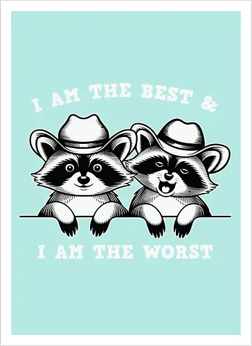 I AM THE BEST & I AM THE WORST