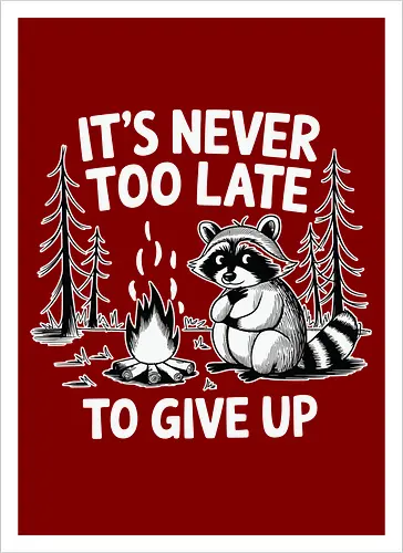 It's never too late to give up