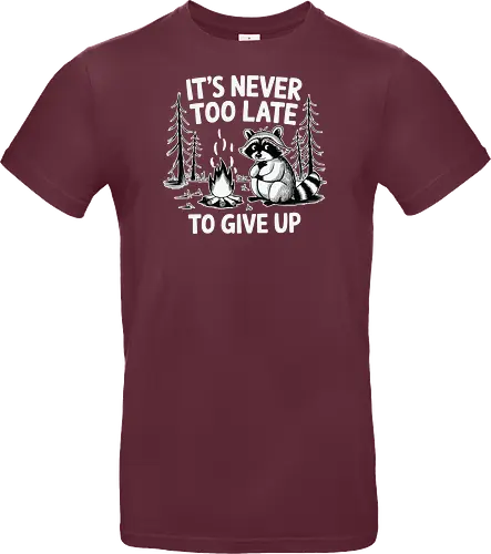 It's never too late to give up