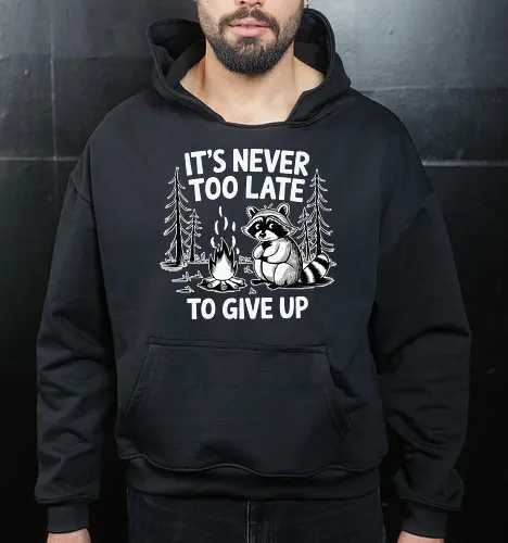 It's never too late to give up