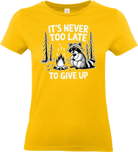 It's never too late to give up