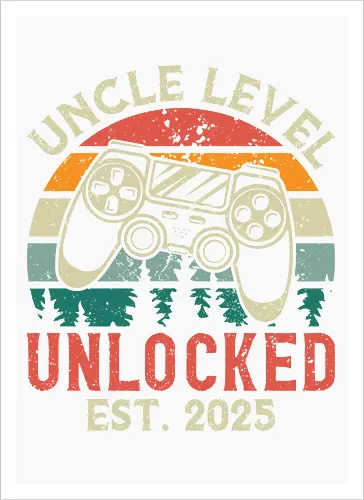 Uncle Level Unlocked Est. 2025