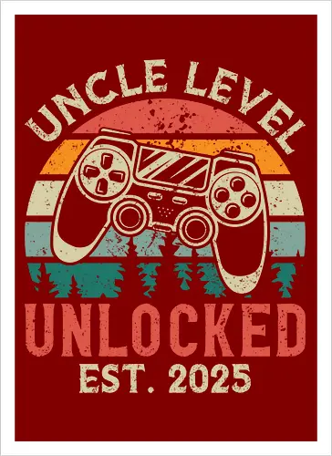 Uncle Level Unlocked Est. 2025