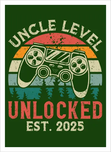 Uncle Level Unlocked Est. 2025