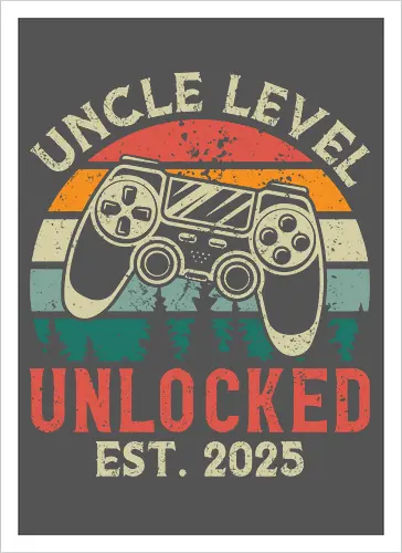 Uncle Level Unlocked Est. 2025