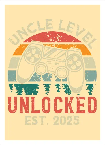 Uncle Level Unlocked Est. 2025
