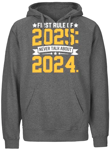 First rule of 2025: Never talk about 2024 - new year, humor, rule, banner, stars, graphic design - Fairtrade Hoodie