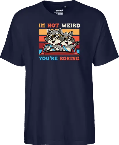 I'm not weird, you're boring
