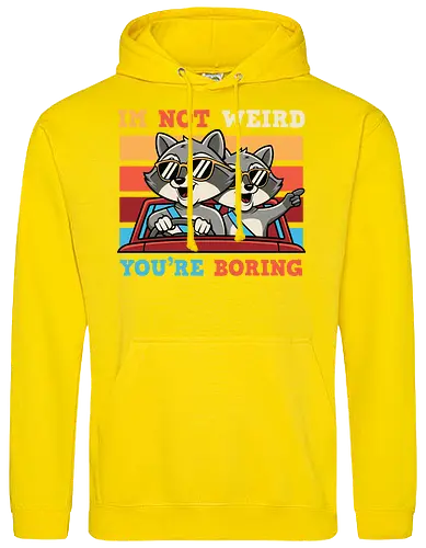 I'm not weird, you're boring
