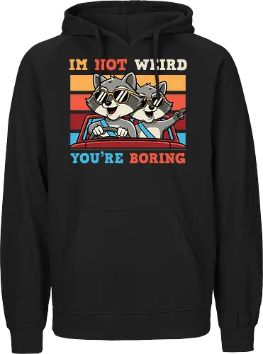 I'm not weird, you're boring