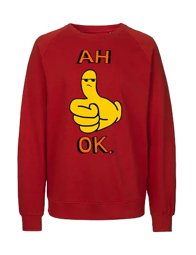 Ah Ok. (Ach Okay.)  - Daumen hoch, Cartoon, ach okay, Sarkasmus, widerwillige Zustimmung, Emoticon, Messenger, Humor, frech, genervt, enttäuschtes Gesicht, Ausdruck, lustig, textbasiert, Reaktion, eigenartig, modern, minimalistisch, verspielt, nachvollziehbar, emoticon, emoji, text, y2k - Fairtrade Sweatshirt