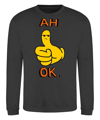 Ah Ok. (Ach Okay.)  - Daumen hoch, Cartoon, ach okay, Sarkasmus, widerwillige Zustimmung, Emoticon, Messenger, Humor, frech, genervt, enttäuschtes Gesicht, Ausdruck, lustig, textbasiert, Reaktion, eigenartig, modern, minimalistisch, verspielt, nachvollziehbar, emoticon, emoji, text, y2k - Sweatshirt