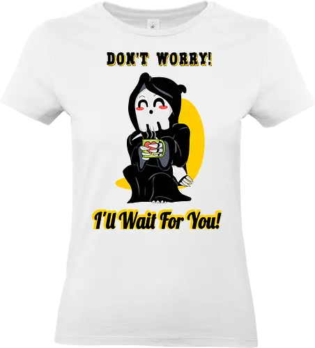 I'll Wait for You (Ich warte auf dich) - Sensenmann, Cartoon, lustig, süß, eigenartig, Tod mit einem Lächeln, geduldig, schwarzer Humor, schlürfend, Schicksal, warten, verspielt, niedlich, sarkastisch, makaber, gothisch, unbeschwert, witzig, Illustration, Charakter, kawaii - Standard T-Shirt (Frauen)