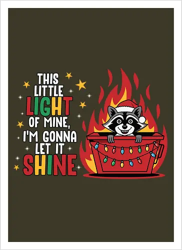 This little light of mine,I'm gonna let it shine
