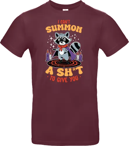 I can't summon a sh*t to give you