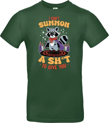 I can't summon a sh*t to give you