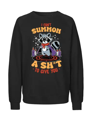 I can't summon a sh*t to give you - raccoon, cartoon, magic, candles, cape, humor, text, graphic, mystical, funny - Fairtrade Sweatshirt